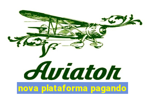 nova plataforma pagando